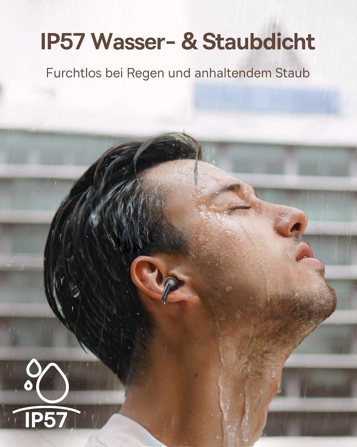 IP57Wasser-&Staubdicht
Furchtlos bei Regen und anhaltendem Staub